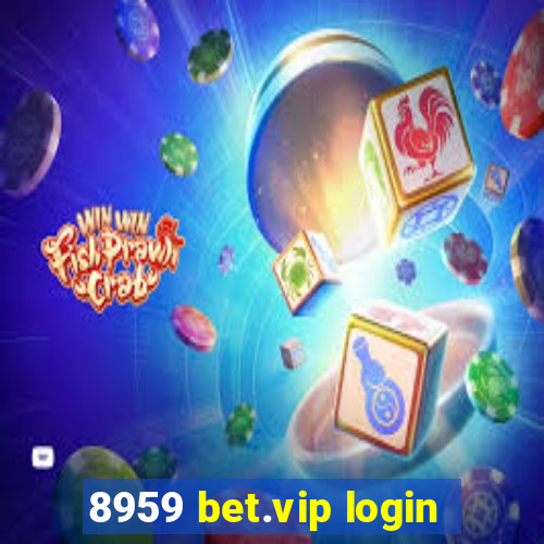 8959 bet.vip login